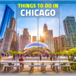 Things to Do in Chicago to have a Great Time in the City