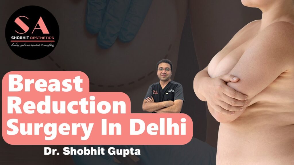 Breast Reduction Surgery in Delhi