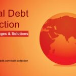5 Key Challenges in Global Debt Collection and How to Overcome Them